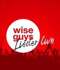 Singt mit! Wise Guys Lieder live.