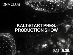KALT:START PRODUCTION SHOW