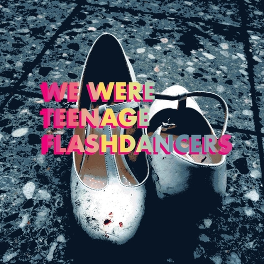 Titelbild der Veranstaltung WE WERE TEENAGE FLASHDANCERS