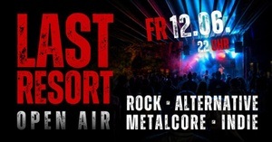 LAST RESORT – OPEN AIR –