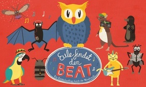 Eule findet den Beat - Das Kinder-Theaterkonzert