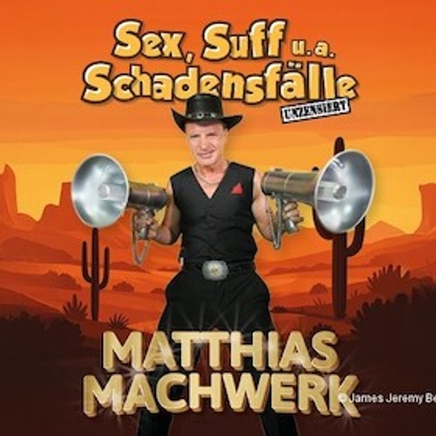 Sex,Suff u.a. Schadensfälle - Matthias Machwerk