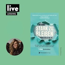 LESUNG & GESPRÄCHSRUNDE: "Die Kunst stark zu sein, wenn alles zu viel ist"