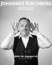 "Dafür bin dagegen ich" - musikalisches Kabarett mit Johannes Kirchberg