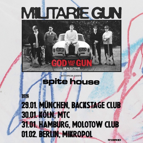 MILITARIE GUN
Support: SPITE HOUSE