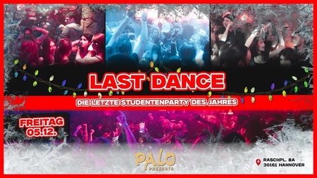 Last Dance - Letzte Studentenparty Hannover - Palo | Fr, 05.12.