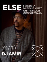 DJ Amir / XJAZZ! on the floor (free open air) at Else