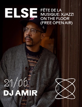DJ Amir / XJAZZ! on the floor (free open air) at Else