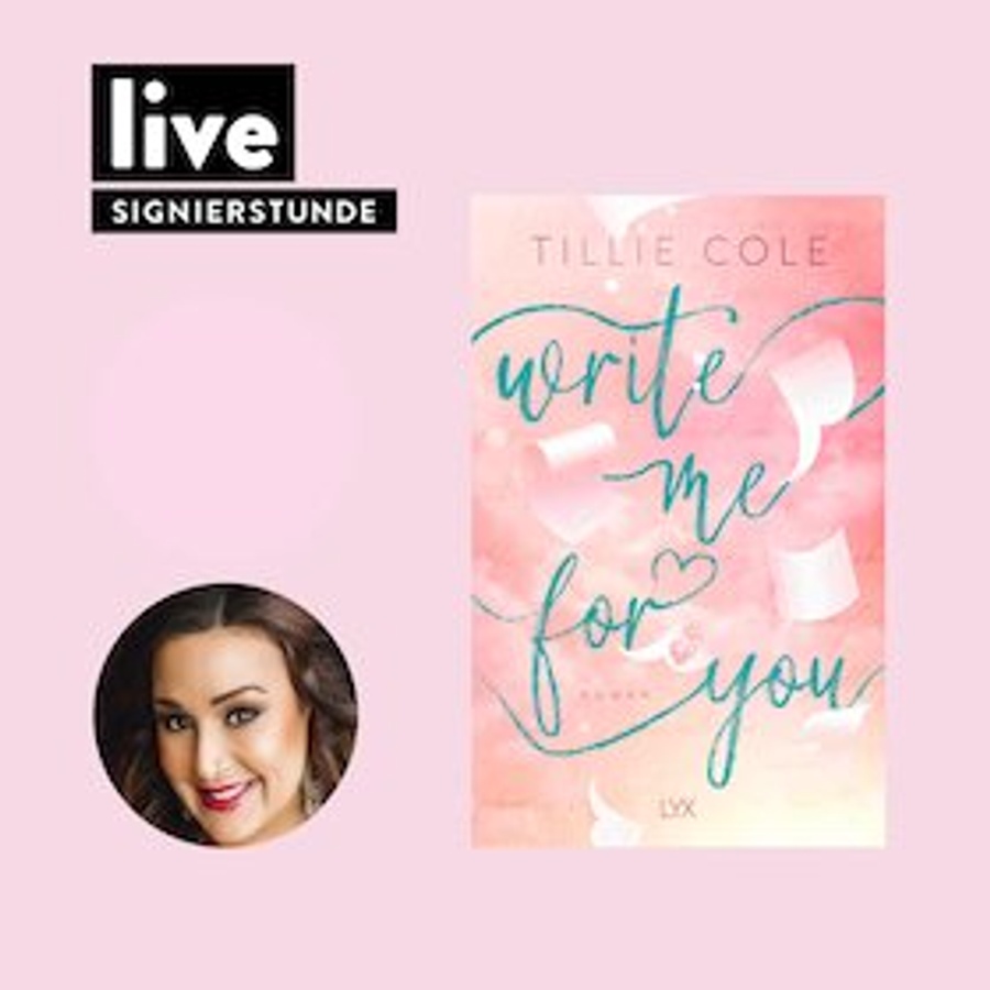 Titelbild der Veranstaltung SIGNIERSTUNDE: "Write Me For You" & weitere Bücher