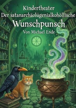 Der satanarchäolügenialkohöllische Wunschpunsch