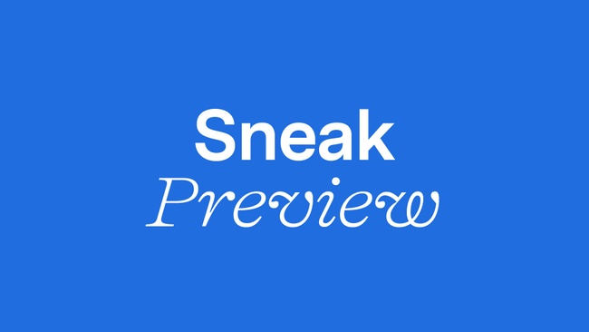 Sneak Preview