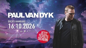 Paul van Dyk zurück im Hamburger Docks im Oktober 2026