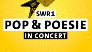 SWR1 Pop & Poesie in Concert