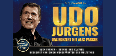 Die Hommage an Udo Jürgens - Das Konzert mit Alex Parker & Special Guest