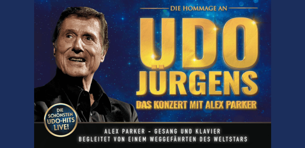Die Hommage an Udo Jürgens - Das Konzert mit Alex Parker & Special Guest