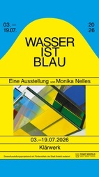 WASSER IST BLAU : Ausstellung