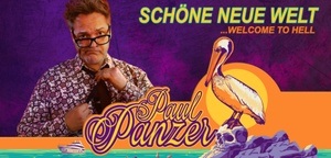 Paul Panzer - Schöne neue Welt...Welcome to Hell - Zusatztermin
