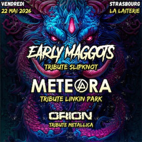 EARLY MAGGOTS (tribute Slipknot) + METEORA (tribute Linkin Park)+ ORION (tribute Metallica)