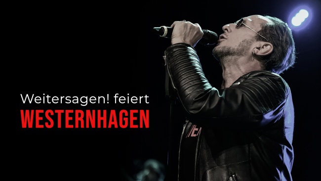 Weitersagen! feiert 75 +1 JAHRE WESTERNHAGEN