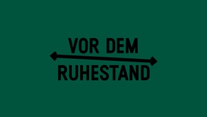 Vor dem Ruhestand