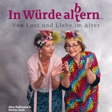 In Würde al(t)bern - Comedy mit Alice Hoffmann und Bettina Koch