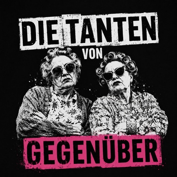 DIE TANTEN VON GEGENÜBER