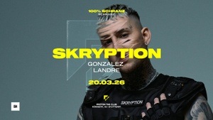 100% SCHRANZ pres. SKRYPTION, Landre, Gonzalez