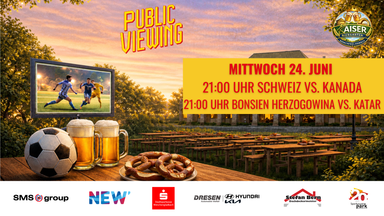Public Viewing SUI vs. CAN & BIH vs. QAT