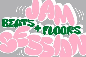 Jam Session – Beats + Floors