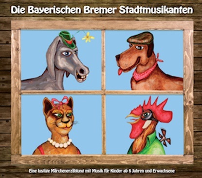 Die bayerischen Bremer Stadtmusikanten