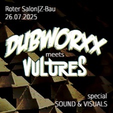 DubWorXx meets Vultures