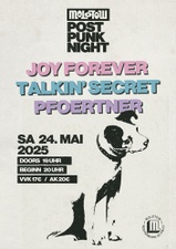 POST PUNK NIGHT
JOY FOREVER, TALKIN' SECRET, PFOERTNER