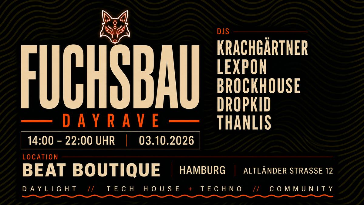 Titelbild der Veranstaltung FUCHSBAU - DAYRAVE