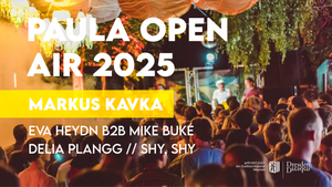 PAULA OPENAIR 2025 w/ MARKUS KAVKA - KLUBSOMMER DRESDEN