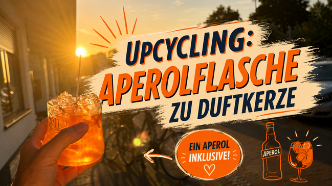 Upcycling: Aperolflasche zu Duftkerze