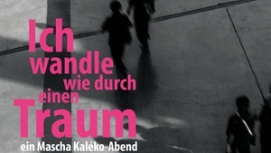 Ich wandle wie durch einen Traum