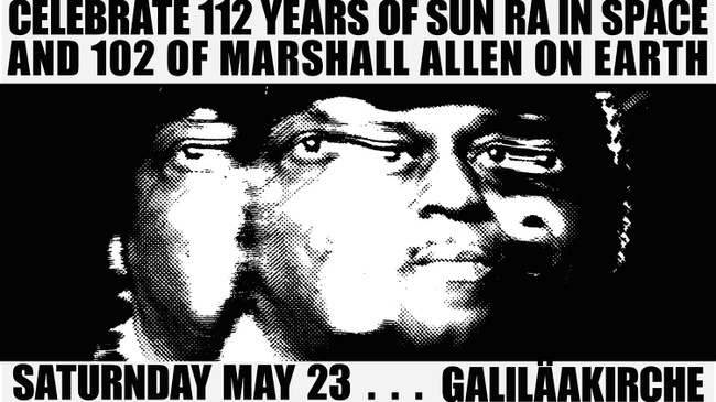 CELEBRATE 112 YEARS OF SUN RA IN SPACE AND 102 OF MARSHALL ALLEN ON EARTH