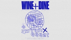WINE+DINE: Zenner x eeeat