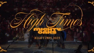 Mighty Oaks – High Times 2025