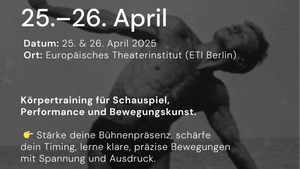 BIOMECHANICS WORKSHOP BERLIN (Meyerhold Method)