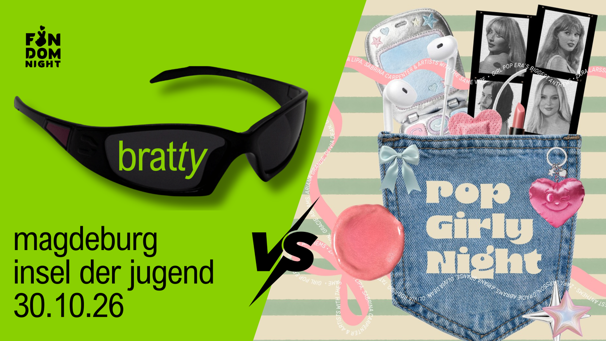 Titelbild der Veranstaltung bratty vs. pop girly night • insel der jugend • magdeburg