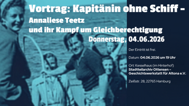 Vortrag von Lara Ahlers: Kapitänin ohne Schiff – Annaliese Teetz und ihr Kampf um Gleichberechtigung