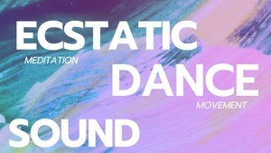 Ecstatic Dance & Sound Healing