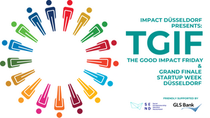 TGIF - The Good Impact Friday & Grand Finale der Startup Week Düsseldorf