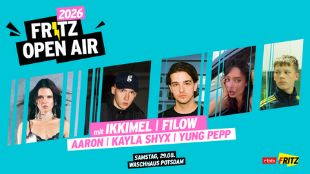 FRITZ OPEN AIR 2026 - IKKIMEL, FILOW, KAYLA SHYX, AARON, YUNG PEPP