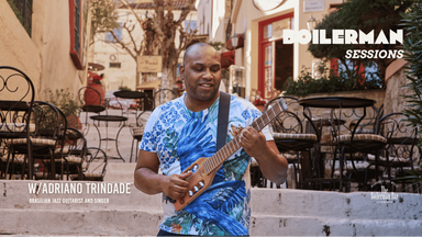 "Boilerman Sessions" w/ ADRIANO TRINDADE
