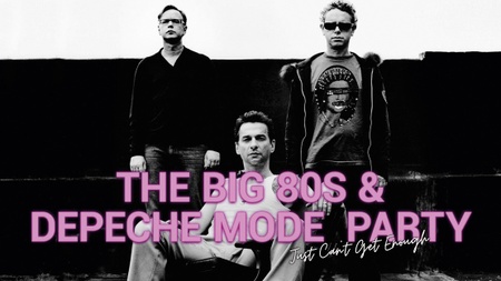 THE BIG 80S & DEPECHE MODE PARTY