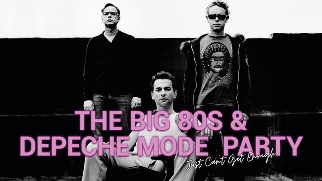 THE BIG 80S & DEPECHE MODE PARTY