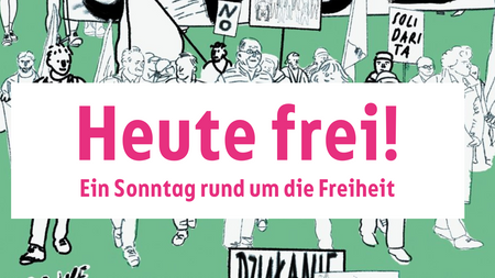 Heute frei - Museumssonntag rund um die Freiheit