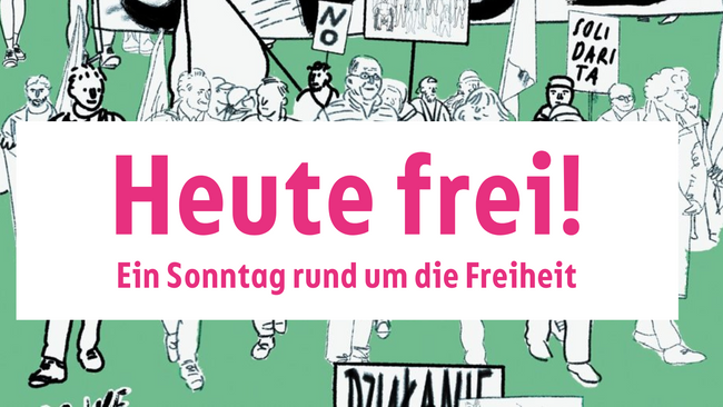 Heute frei - Museumssonntag rund um die Freiheit
